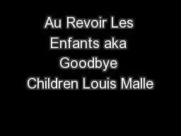 Au Revoir Les Enfants aka Goodbye Children Louis Malle