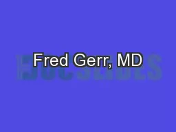 Fred Gerr, MD