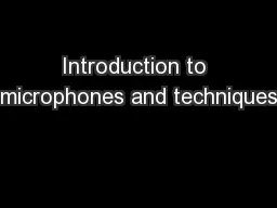Introduction to microphones and techniques