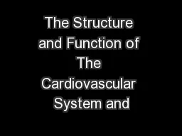 The Structure and Function of The Cardiovascular System and