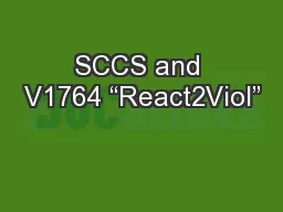 SCCS and V1764 “React2Viol”