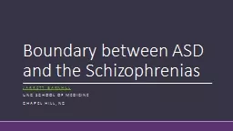 Boundary between ASD and the Schizophrenias