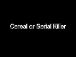 Cereal or Serial Killer