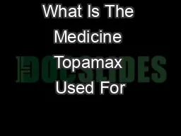 What Is The Medicine Topamax Used For