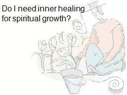 Do I need inner healing for spiritual growth?