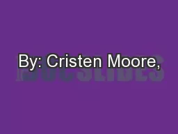 By: Cristen Moore,