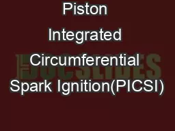 Piston Integrated Circumferential Spark Ignition(PICSI)