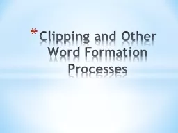 Clipping and Other Word Formation Processes