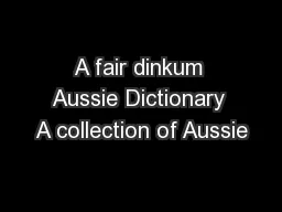 A fair dinkum Aussie Dictionary A collection of Aussie