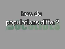 how do populations differ?