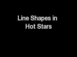 Line Shapes in Hot Stars
