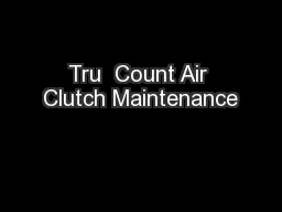 Tru  Count Air Clutch Maintenance