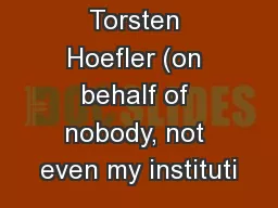 Torsten Hoefler (on behalf of nobody, not even my instituti
