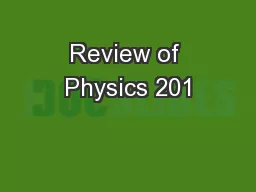 Review of Physics 201