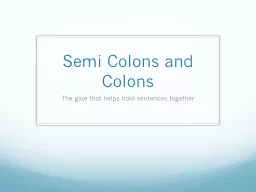 Semi Colons and Colons