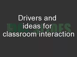 Drivers and ideas for classroom interaction