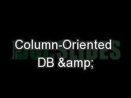 Column-Oriented DB &
