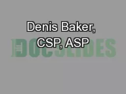 Denis Baker, CSP, ASP