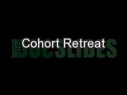 Cohort Retreat