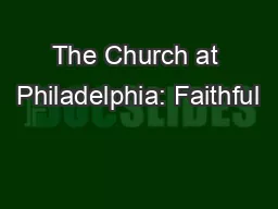 The Church at Philadelphia: Faithful