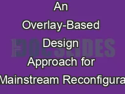 An Overlay-Based Design Approach for Mainstream Reconfigura