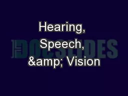 Hearing, Speech, & Vision