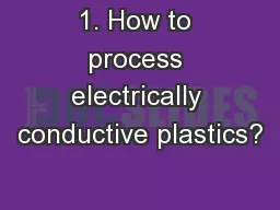 1. How to process electrically conductive plastics?