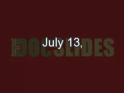 July 13,