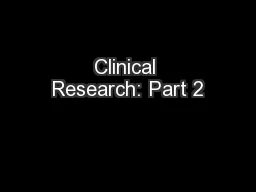 Clinical Research: Part 2