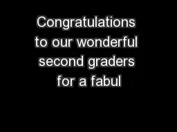 Congratulations to our wonderful second graders for a fabul