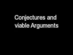 Conjectures and viable Arguments