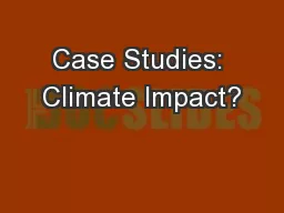 Case Studies: Climate Impact?