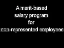 A merit-based salary program for non-represented employees