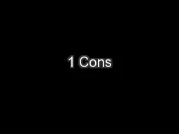 1 Cons