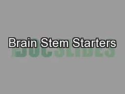 Brain Stem Starters