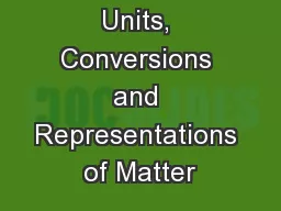 Module 1: Units, Conversions and Representations of Matter