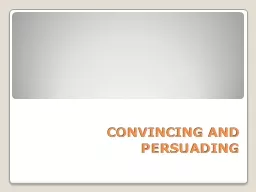 CONVINCING AND PERSUADING