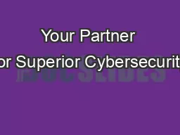 Your Partner for Superior Cybersecurity