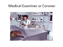 Medical Examiner or Coroner