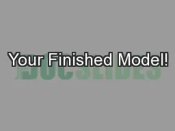 Your Finished Model!
