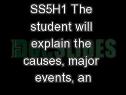 SS5H1 The student will explain the causes, major events, an