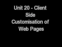 Unit 20 - Client Side Customisation of Web Pages
