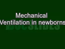 Mechanical Ventilation in newborns