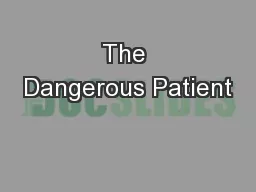 The Dangerous Patient