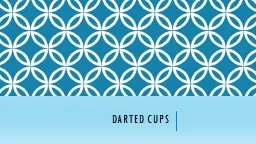 Darted Cups