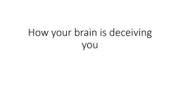 How your brain is deceiving you
