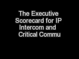 The Executive Scorecard for IP Intercom and  Critical Commu