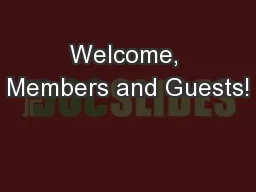 Welcome, Members and Guests!