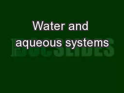 Water and aqueous systems