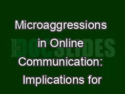Microaggressions in Online Communication: Implications for